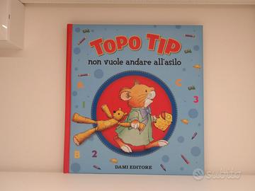 Libro Topo Tip non vuole andare al asilo