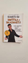 Libro “smettila di incasinarti” di Roberto Re