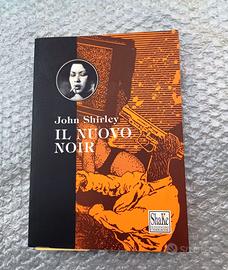 Libro Il Nuovo Noir di John Shirley - Shake Edizio