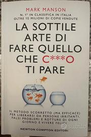 “La sottile arte di fare quello che c.. ti pare”