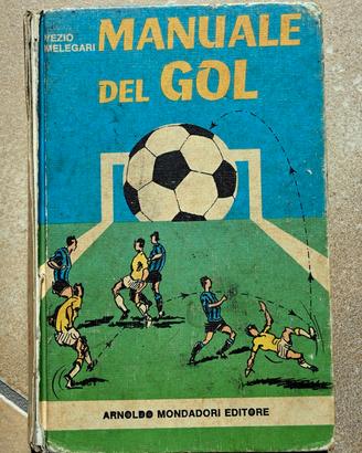 Manuale Del Gol Vezio Melegari prima edizione 1974