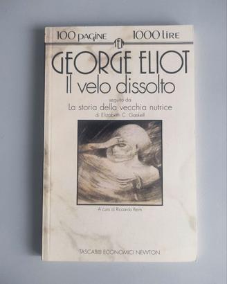 Eliot - Il Velo Dissolto + Gaskell . Newton