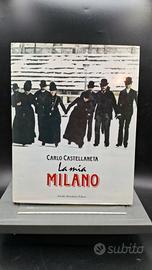 libro La mia Milano di Carlo Castellaneta 1988