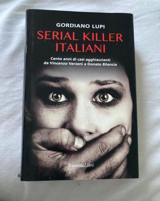 Serial Killer Italiani - Gordiano Lupi 