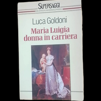 Maria Luigia donna in carriera. Luca Goldoni 