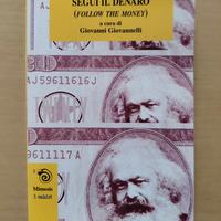 Segui il denaro - Karl Marx - a cura di Giovanelli