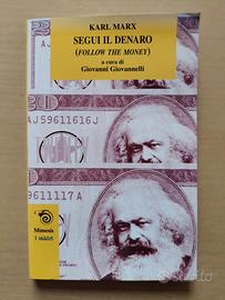 Segui il denaro - Karl Marx - a cura di Giovanelli