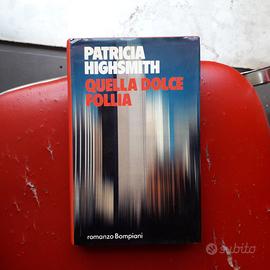 Patricia Highsmith Quella dolce follia / Bompiani