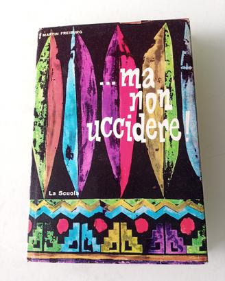 Romanzo MA NON UCCIDERE! di Martin Freiburg 1963