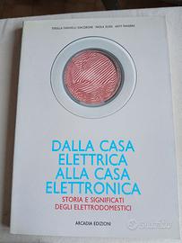 libro Dalla casa elettrica alla casa elettronica