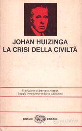 Huizinga La crisi della civiltà Einaudi 1978 NUE