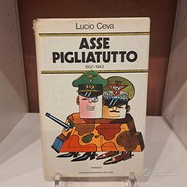 Asse Pigliatutto 1937 - 1943 - Lucio Ceva - #libro