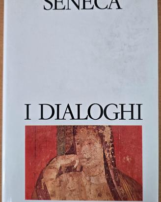 Seneca - I dialoghi