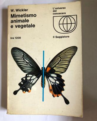 MIMETISMO ANIMALE E VEGETALE W. WICKLER