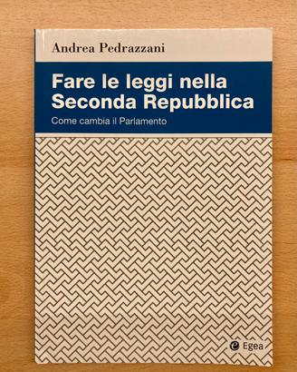 Libro Fare le leggi nella Seconda Repubblica