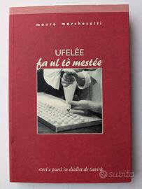 Ufelée fa ul tò mestée - Mauro Marchesotti
