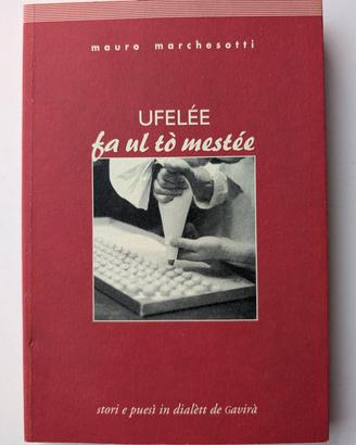 Ufelée fa ul tò mestée - Mauro Marchesotti