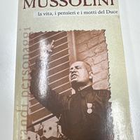 Benito Mussolini: la vita,pensieri motti d/ Duce",