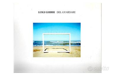 Luigi Ghirri - Del guardare (Baldini & Castoldi)