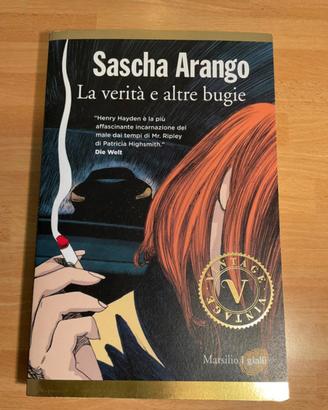 La verità e altre bugie - Sascha Arango.1’Ed.2016
