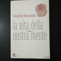 EDOARDO BONCINELLI - LA VITA DELLA NOSTRA MENTE