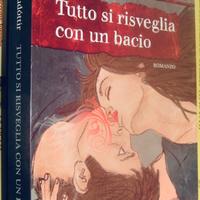 Tutto si risveglia con un bacio