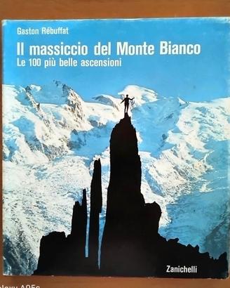 "Il massiccio del Monte Bianco. Le 100 più belle a