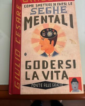 Libro”come smettere di farsi le seghe mentali”