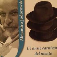 "Le ansie Carnivore del Niente" Jodorowky