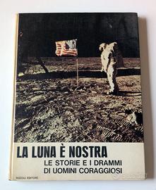 Libro Vintage "La Luna è Nostra" Rizzoli 1969