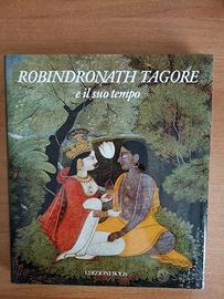 Robindronatath Tagore e il suo tempo