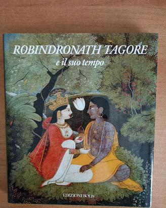 Robindronatath Tagore e il suo tempo