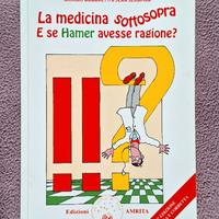La Medicina Sottosopra E se Hamer avesse ragione?