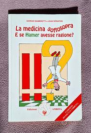 La Medicina Sottosopra E se Hamer avesse ragione?