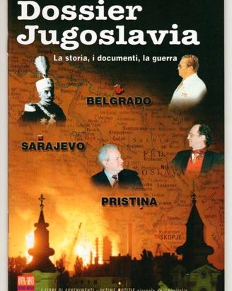 DOSSIER JUGOSLAVIA－La storia，i documenti，la guerra