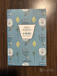 Libro "Il pedante in cucina" - Julian Barnes