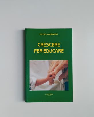 Crescere per educare di Pietro Lombardo