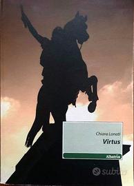 Clara Lonati - VIRTUS - Roma 2011. Pagg. 474