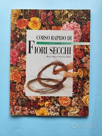 Libro Corso Rapido di fiori secchi