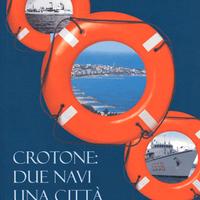 CROTONE: DUE NAVI UNA CITTA'. Storia e cultura