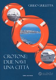 CROTONE: DUE NAVI UNA CITTA'. Storia e cultura