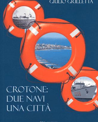 CROTONE: DUE NAVI UNA CITTA'. Storia e cultura