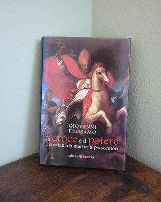G. Filoramo, La croce e il potere, Laterza 2011