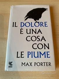 Il dolore è una cosa con le piume Max Porter RARO