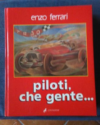 Enzo Ferrari Piloti che gente
