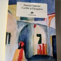 Fausta Cialente, Cortile a Cleopatra