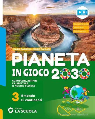 Libro scolastico. Pianeta in gioco 2030. Vol. 3