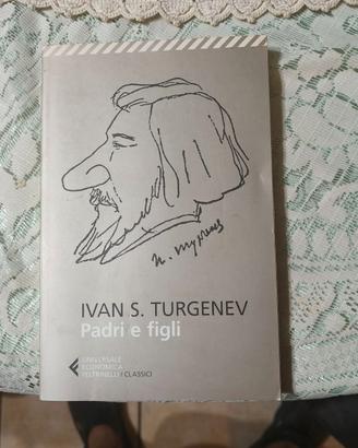 "Padri e figli", Ivan S. Turgenev ed. Feltrinelli.