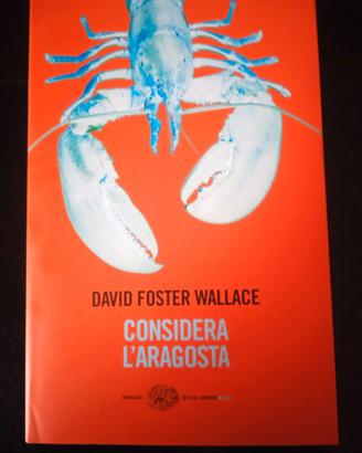 Considera l'aragosta - david Foster Wallace Einaud