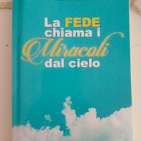 la fede chiamai miracoli dal cielo 